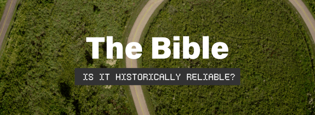 Is the bible historically reliable?